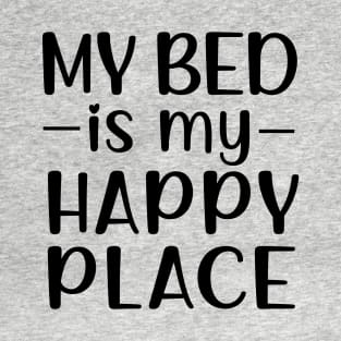 My Bed Is My Happy Place T-Shirt